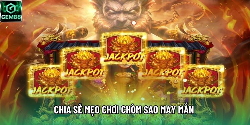 Chia sẻ mẹo chơi Chòm Sao May Mắn Chia sẻ mẹo chơi Chòm Sao May Mắn