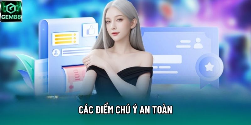 Các điểm chú ý an toàn Các điểm chú ý an toàn
