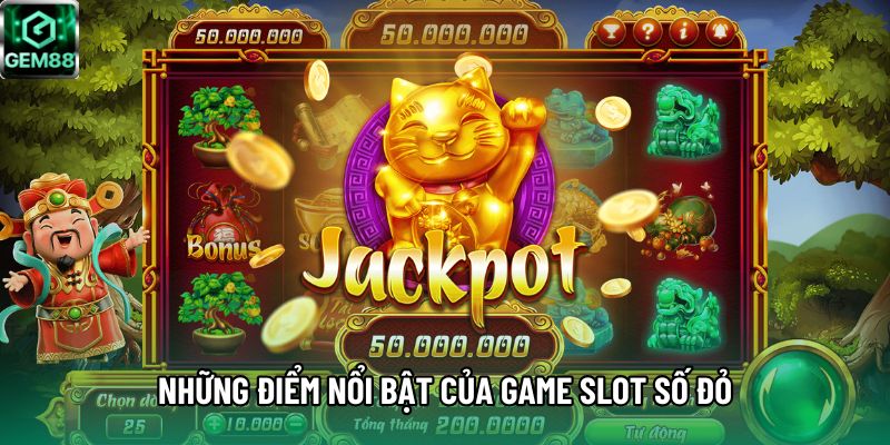 Những điểm nổi bật của game slot Số Đỏ Những điểm nổi bật của game slot Số Đỏ