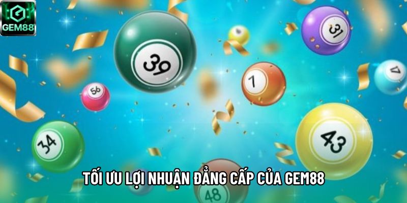 Tối ưu lợi nhuận đẳng cấp của Gem88 Tối ưu lợi nhuận đẳng cấp của Gem88